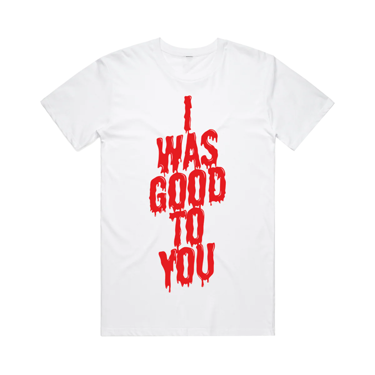 I Was Good To You T-Shirt